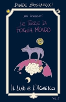 Il lupo e l'agnello: Dai racconti Le terre di Foglia Mondo (Italian Edition) B0FPCX4D8M Book Cover