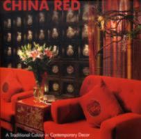 China Red: A Traditional Colour in Contemporary Decor 9812614877 Book Cover
