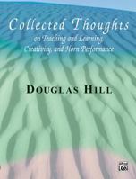 Collected Thoughts on Teaching and Learning, Creativity and Horn Performance 075790159X Book Cover