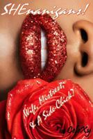 SHEnanigans!: Wife, Mistress, & A Side-Chick? 1983555177 Book Cover