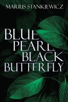 Blue Pearl, Black Butterfly 1684338174 Book Cover