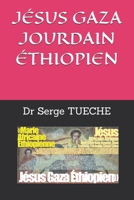 JÉSUS GAZA JOURDAIN ÉTHIOPIEN (French Edition) B0DSBWQ81Q Book Cover