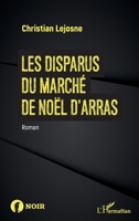 Les disparus du marché de noël d'Arras (Noir) (French Edition) 2343182078 Book Cover