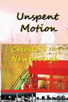 Unspent Motion: The Complete Stories and Novella 1493753347 Book Cover