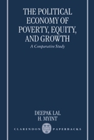 The Political Economy of Poverty, Equity, and Growth: A Comparative Study 0198294328 Book Cover