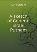 Sketch of General Israel Putnam 134150588X Book Cover