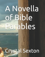 A Novella of Bible Parables B0FJ814VRP Book Cover