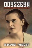 ODYSSEYA  --  An Epic Journey: From Russia to Australia 1456837591 Book Cover