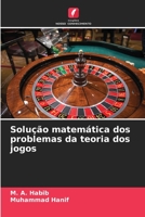 Solução matemática dos problemas da teoria dos jogos 6202656247 Book Cover