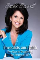Forecasts and Faith: Five Keys to Weathering the Storms of Life 097216118X Book Cover