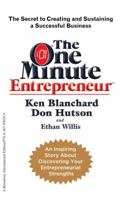 The One Minute Entrepreneur: The Secret to Creating and Sustaining a Successful Business 0385526024 Book Cover