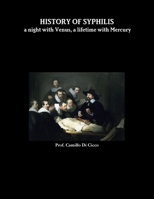 HISTORY OF SYPHILIS a night with Venus, a lifetime with Mercury 1105775070 Book Cover