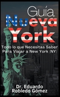 Guía Nueva York Todo lo que Necesitas Saber Para Viajar a New York (NY) B0CM2P467B Book Cover