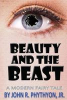 Beauty & the Beast: A Modern Fairy Tale 149272162X Book Cover