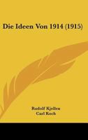 Die Ideen Von 1914; Eine Weltgeschichtliche Perspektive 1166692647 Book Cover