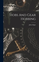 Hobs And Gear Hobbing 1015686788 Book Cover