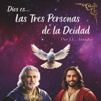 Las Tres Personas de la Deidad: Dios es... (Spanish Edition) B0DTTRWFCS Book Cover