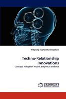 Techno-Relationship Innovations: Concept, Adoption model, Empirical evidence 3838321669 Book Cover