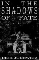 In the Shadows of Fate 0692938842 Book Cover