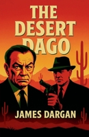The Desert Dago B0FS644N29 Book Cover