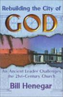 Rebuilding the City of God: An Ancient Leader Challenges the 21st Century Church 1892435020 Book Cover