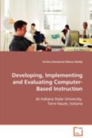 Developing, Implementing and Evaluating Computer-Based Instruction 3639089510 Book Cover