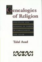 Genealogies of Religion: Discipline and Reasons of Power in Christianity and Islam 0801846323 Book Cover