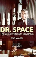Dr. Space: The Life of Wernher von Braun 1591149266 Book Cover