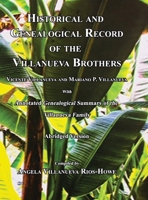 Historical and Genealogical Record of the Villanueva Brothers, Vicente Villanueva and Mariano P. Villanueva, with Annotated Genealogical Summary of the Villanueva Family. Abridged Edition. 1596414324 Book Cover