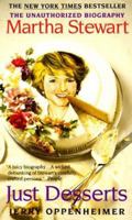 Martha Stewart: Just Desserts: The Unauthorized Biography