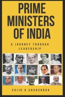 Prime Ministers of India: A Journey Through Leadership B0CVG7S62X Book Cover