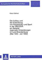 Der Aufbau Und Die Entwicklung Von Koerperkultur Und Sport in Der Sbz/Ddr Am Beispiel Regionaler Entwicklungen Im Land Brandenburg (Mai 1945 - Juli 19 3631323565 Book Cover