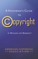 A Historians Guide to Copyright 0872291804 Book Cover