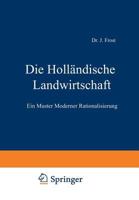 Die Hollandische Landwirtschaft: Ein Muster Moderner Rationalisierung 3642897207 Book Cover