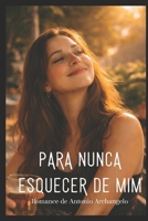 Para Nunca Esquecer de Mim (Portuguese Edition) B0GQN5K45Y Book Cover