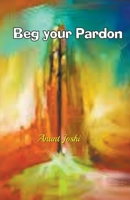Beg Your Pardon B0CJ84JXYF Book Cover