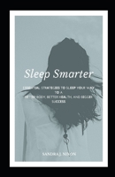 Sl??? Sm?rt?r: E???nt??l Str?t?g??? t? Sl??? Y?ur W?? t? A B?tt?r Body, Better H??lth, and B?gg?r Su????? B08HW4F2V2 Book Cover