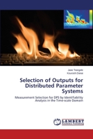 Selection of Outputs for Distributed Parameter Systems 3659526584 Book Cover