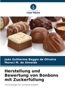 Herstellung und Bewertung von Bonbons mit Zuckerfüllung 6209119514 Book Cover