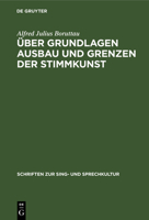 Über Grundlagen Ausbau Und Grenzen Der Stimmkunst (German Edition) 3486775472 Book Cover
