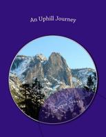 An Uphill Journey 154295648X Book Cover