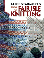 Alice Starmore's Book of Fair Isle Knitting 0486472183 Book Cover