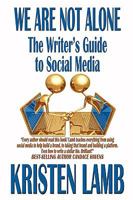 We Are Not Alone: The Writer's Guide to Social Media 1935712187 Book Cover