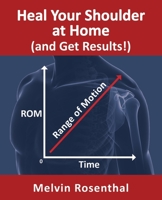 Heal Your Shoulder at Home (and Get Results) 0997162678 Book Cover