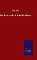 Die Sprache Der Kekchi-Indianer 3846044946 Book Cover