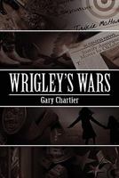 Wrigley's Wars 1453526293 Book Cover