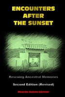 Encounters after the Sunset -- Second Edition: Rescuing Ancestral Memories 1074774639 Book Cover