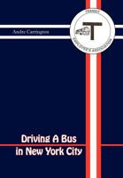 Driving a Bus in New York City 1465335854 Book Cover