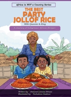 The Best Party Jollof Rice: A Journey of indigenous African recipes 1738176002 Book Cover