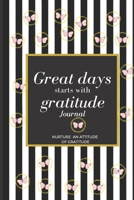 Great Days Start With Gratitude: A 17 Week Guide To Nurture An Attitude Of Gratitude:: Gratitude journal 1676324054 Book Cover
